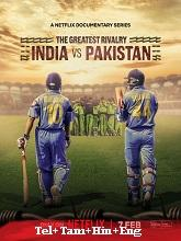 The Greatest Rivalry: India vs Pakistan 