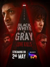 Black, White & Gray - Love Kills (2025) S01 EP(01-06) [Tamil + Malayalam + Telugu + Hindi + Kannada]